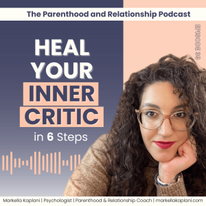 Reparent Yourself: Befriending Your Inner Critic to Achieve Gentle Parenting & Heal Generational Trauma | Ep. 39