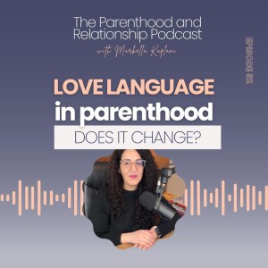 Love Language Not Working Anymore? How Parenthood, Stress, and Identity Shifts Change Emotional Needs in Marriage and Long-Term Relationships | Ep. 52