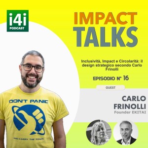 Inclusività, Impact e Circolarità: il design strategico secondo Carlo Frinolli