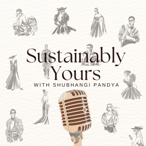 Sustainably Yours: Podcast Episode 1