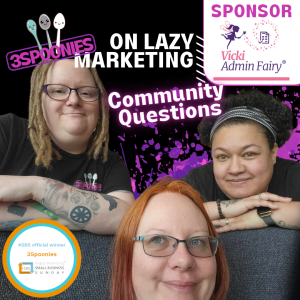 3Spoonies on Lazy Marketing Community Questions