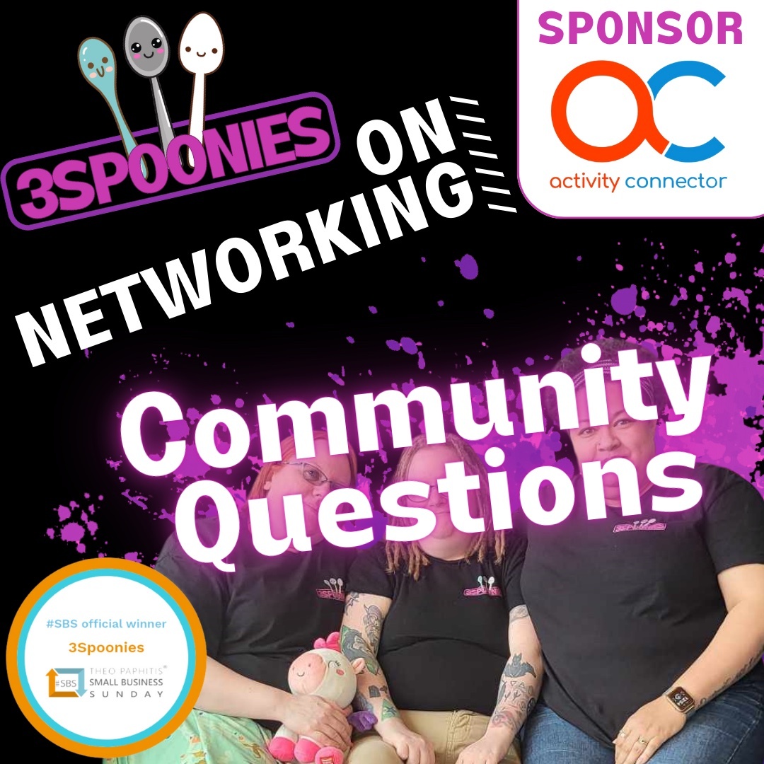 3Spoonies Episode 9 5 On Networking: Community Questions