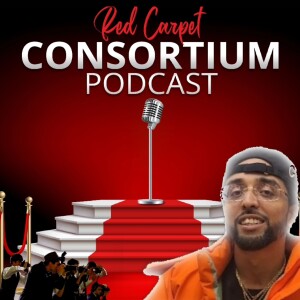 Red Carpet Consortium Podcast Episode 1 with Honorable Guest OCHO H