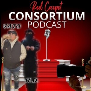 Red Carpet Consortium Podcast Episode 3 with Rising Artist Vatothadon and H.D.