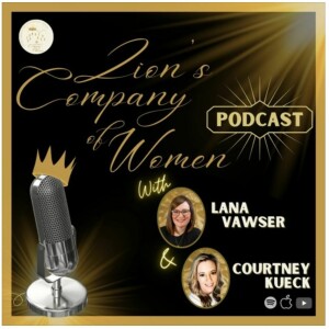 Zion’s Company Of Women Podcast #30- Lana And Courtney - Jacob’s Ladder #4 In His Presence