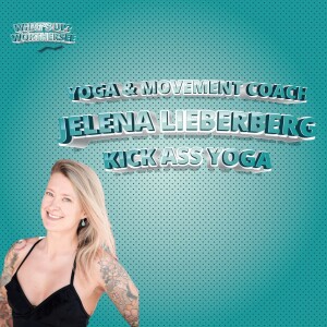 Yoga & Movement Coach Jelena Lieberberg von Kick Ass Yoga