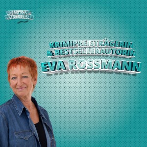 Krimipreisträgerin & Bestsellerautorin Eva Rossmann