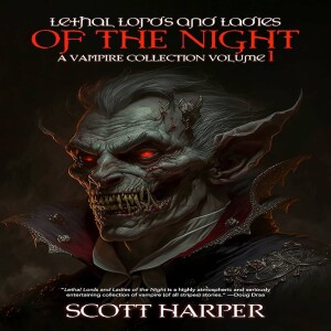 CreepIE Expo Preview & Review of Lethal Lords and Ladies of the Night by Scott Harper