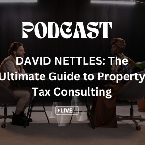 David Nettles: The Ultimate Guide to Property Tax Consulting