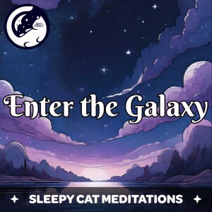 Enter The Galaxy - Deep Sleep Story & Meditation