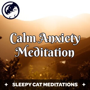 Meditation to Calm Anxiety and Find Peace