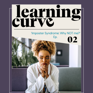 2. Imposter Syndrome: Why NOT me?