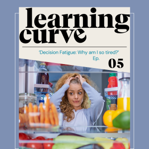 5. Decision Fatigue: Why am I so tired?