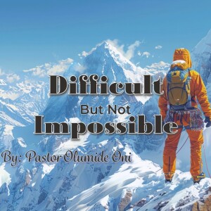 Difficult But Not Impossible