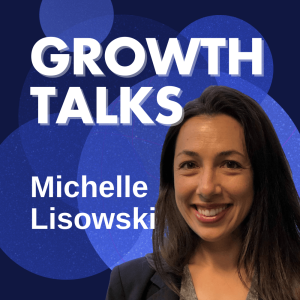 Scaling B2B Marketing Strategies at Global Brands | Michelle Lisowski (Uber, Google, Kabbage)