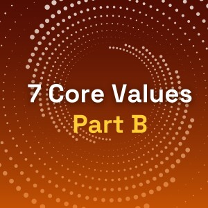 Episode 8 - Part B: The Importance of Discipling the Next Gen/7 Core Values Part B