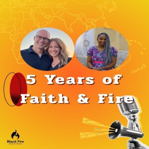 Season 4: Episode 4 - 5 Years of Faith & Fire | A Kingdom Conversation with Ben & Kate Griffin