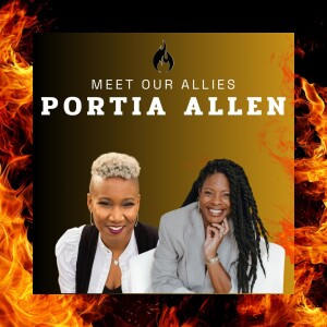 Episode 7: Meet our Allies - Portia Allen