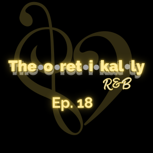 Theoretikally R&B: One Hit Wonders Episode 18