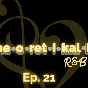 Theoretikally R&B: The Male Groups Part 1 Episode 21