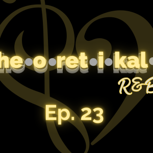 Theoretikally R&B: Smells Like Summer. Episode 23