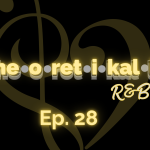 Theoretikally R&B: A Woman's Worth: Episode 28