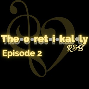 Theoretikally R&B: Stanky Face Music Episode 2