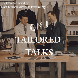Tailored Talks #10: The Power of Branding: From Business Success to Personal Style