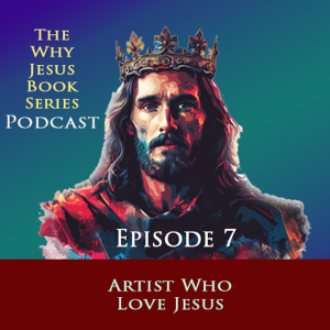 Episode 7 - Artist Who Love Jesus