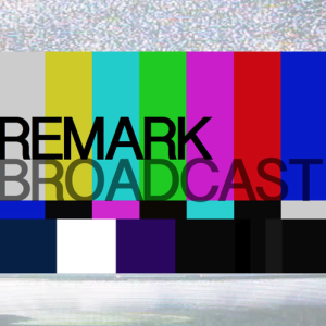 Remark Broadcast.