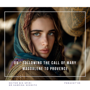 09° Following the call of Mary Magdalene to Provence