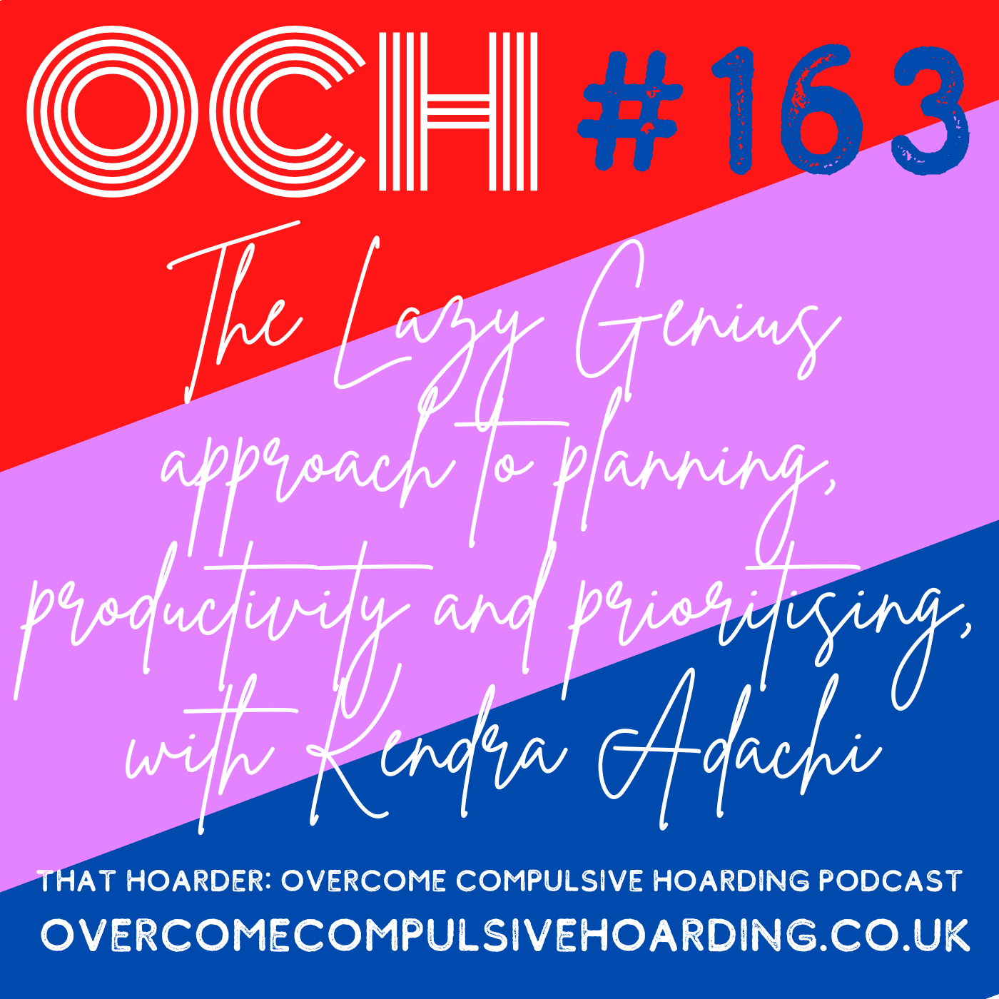 #163 The Lazy Genius approach to planning, productivity and prioritising, with Kendra Adachi