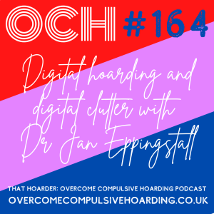 Digital hoarding and digital clutter with Dr Jan Eppingstall