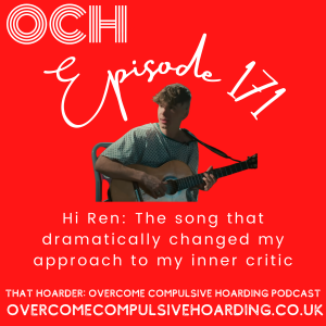 #171 Hi Ren: How a song dramatically changed my approach to my inner critic