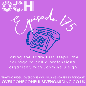 #175 Taking the scary first steps: the courage to call a professional organiser, with Jasmine Sleigh