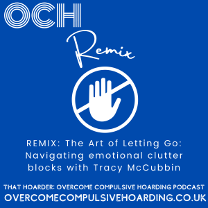 REMIX: The Art of Letting Go: Navigating emotional clutter blocks with Tracy McCubbin