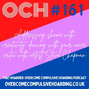 Addressing shame with creativity: dancing with your inner critic with artist Steve Chapman