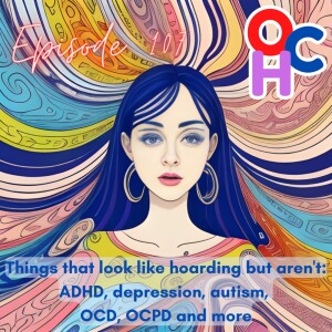 Things that look like hoarding but aren’t: ADHD, depression, autism, OCD, OCPD and more