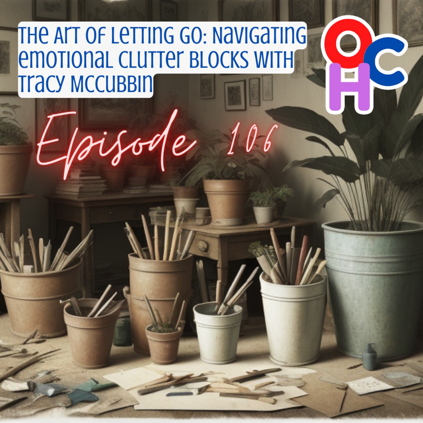 The Art of Letting Go: Navigating emotional clutter blocks with Tracy McCubbin