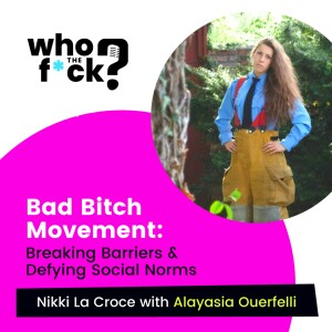 Breaking Barriers & Defying Social Norms with Alayasia Ouerfelli