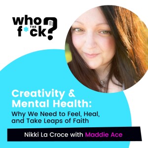 Creativity & Mental Health: Why We Need to Feel, Heal, and Take Leaps of Faith
