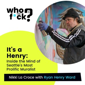 It’s a Henry: Inside the Mind of Seattle’s Most Prolific Muralist