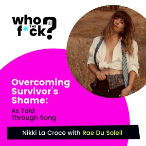 Overcoming Survivor’s Shame: As Told Through Song