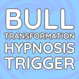 Bull Transformation Trigger