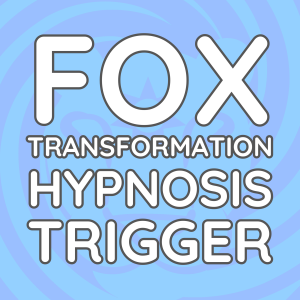 Fox Transformation Trigger