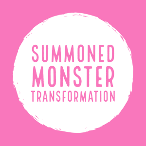 Summoned Monster Transformation