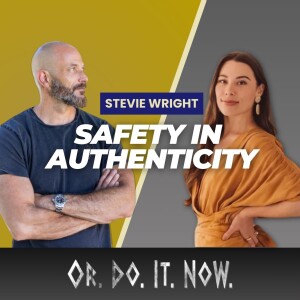 Overcoming Fear, Embracing Vulnerability - Stevie Wright