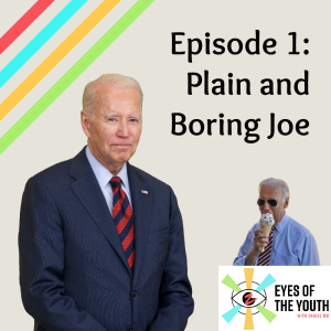 Episode 1: Plain & Boring Joe