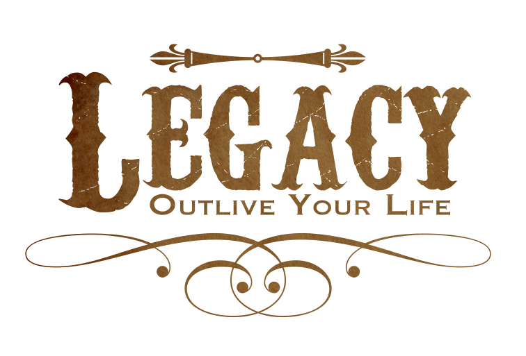 27: Live Your Legacy