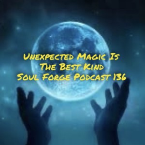 Unexpected Magic Is The Best Kind - 136